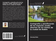 Bookcover of Cartografía y planificación de los espacios verdes abiertos de los límites de la ciudad de Dublín