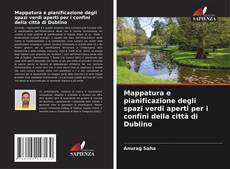 Buchcover von Mappatura e pianificazione degli spazi verdi aperti per i confini della città di Dublino