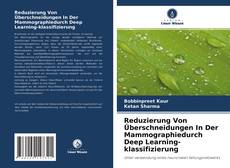 Buchcover von Reduzierung Von Überschneidungen In Der Mammographiedurch Deep Learning-klassifizierung