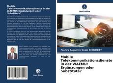 Buchcover von Mobile Telekommunikationsdienste in der WAEMU: Ergänzungen oder Substitute?