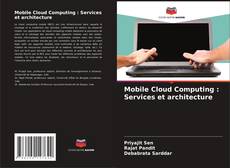 Couverture de Mobile Cloud Computing : Services et architecture