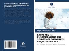 Buchcover von FAKTOREN IM ZUSAMMENHANG MIT SELBSTMORDGEDANKEN BEI JUGENDLICHEN
