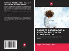 Bookcover of FATORES ASSOCIADOS À IDEAÇÃO SUICIDA EM ADOLESCENTES