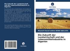 Buchcover von Die Zukunft der Landwirtschaft und der Lebensmittelindustrie in Algerien