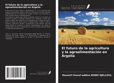 El futuro de la agricultura y la agroalimentación en Argelia kitap kapağı