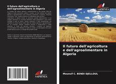 Buchcover von Il futuro dell'agricoltura e dell'agroalimentare in Algeria