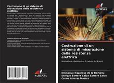 Buchcover von Costruzione di un sistema di misurazione della resistenza elettrica
