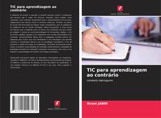 Bookcover of TIC para aprendizagem ao contrário