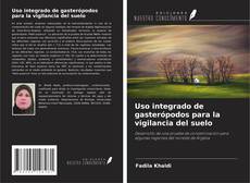 Bookcover of Uso integrado de gasterópodos para la vigilancia del suelo