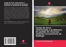 Copertina di Carga de terra relacionada a problemas de gestão de recursos naturais na província de Kadiogo