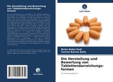 Portada del libro de Die Herstellung und Bewertung von Tablettendarreichungs- formen