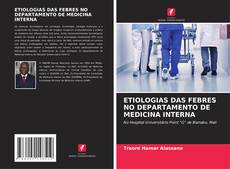 Bookcover of ETIOLOGIAS DAS FEBRES NO DEPARTAMENTO DE MEDICINA INTERNA