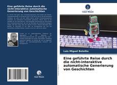 Buchcover von Eine geführte Reise durch die nicht-interaktive automatische Generierung von Geschichten
