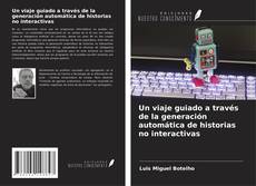 Un viaje guiado a través de la generación automática de historias no interactivas kitap kapağı