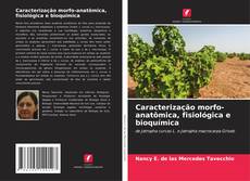 Bookcover of Caracterização morfo-anatômica, fisiológica e bioquímica