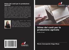 Copertina di Stime dei costi per la produzione agricola