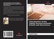 Liberalization of the Capital Account Economic Growth and Governance的封面