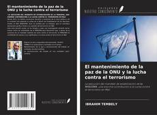 Capa do livro de El mantenimiento de la paz de la ONU y la lucha contra el terrorismo 