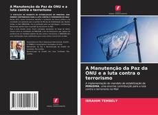 A Manutenção da Paz da ONU e a luta contra o terrorismo的封面