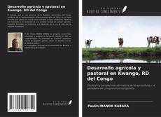 Capa do livro de Desarrollo agrícola y pastoral en Kwango, RD del Congo 