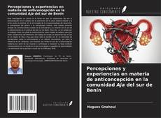 Capa do livro de Percepciones y experiencias en materia de anticoncepción en la comunidad Aja del sur de Benín 