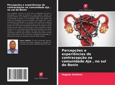 Bookcover of Percepções e experiências de contracepção na comunidade Aja , no sul do Benin