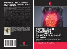 Bookcover of PREVALÊNCIA DE PARASITOSES INTESTINAIS EM CRIANÇAS DE 0-5 ANOS DE IDADE