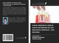 CARGA INMEDIATA VERSUS CARGA RETARDADA DE LOS IMPLANTES DENTALES - UNA REVISIÓN kitap kapağı