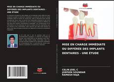 Bookcover of MISE EN CHARGE IMMÉDIATE OU DIFFÉRÉE DES IMPLANTS DENTAIRES - UNE ÉTUDE