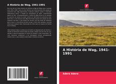 Couverture de A História de Wag, 1941-1991