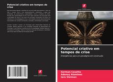 Couverture de Potencial criativo em tempos de crise
