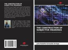 THE CONSTRUCTION OF SUBJECTIVE MEANINGS的封面