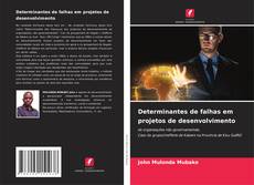 Borítókép a  Determinantes de falhas em projetos de desenvolvimento - hoz