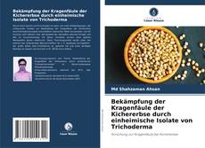 Portada del libro de Bekämpfung der Kragenfäule der Kichererbse durch einheimische Isolate von Trichoderma