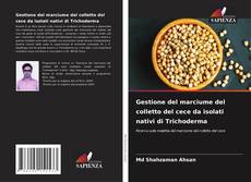 Buchcover von Gestione del marciume del colletto del cece da isolati nativi di Trichoderma