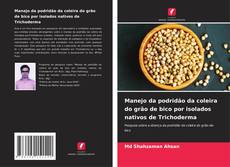 Buchcover von Manejo da podridão da coleira do grão de bico por isolados nativos de Trichoderma