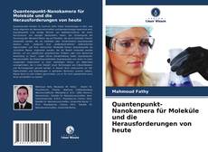 Quantenpunkt-Nanokamera für Moleküle und die Herausforderungen von heute的封面