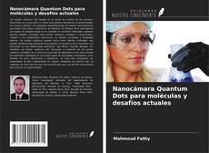 Bookcover of Nanocámara Quantum Dots para moléculas y desafíos actuales