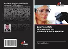 Обложка Quantum Dots Nanocamera per molecole e sfide odierne
