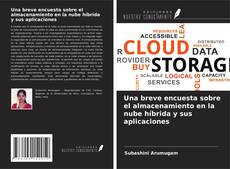 Bookcover of Una breve encuesta sobre el almacenamiento en la nube híbrida y sus aplicaciones