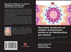Buchcover von Nouvelles tendances en matière d'impression textile et de décoloration par plasma
