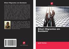 Bookcover of Bihari Migrantes em Bombaim