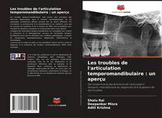 Bookcover of Les troubles de l'articulation temporomandibulaire : un aperçu