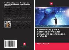 Bookcover of Contribuição para a detecção de veículos através de aprendizagem profunda