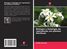 Bookcover of Biologia e fisiologia da reprodução em plantas floríferas