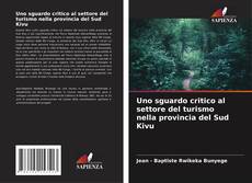 Capa do livro de Uno sguardo critico al settore del turismo nella provincia del Sud Kivu 