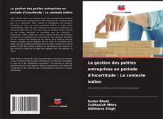 Buchcover von La gestion des petites entreprises en période d'incertitude : Le contexte indien