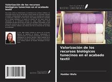 Portada del libro de Valorización de los recursos biológicos tunecinos en el acabado textil
