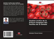 Bookcover of Gestion invitro de la brûlure fongique des feuilles de la tomate
