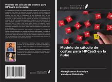Buchcover von Modelo de cálculo de costes para HPCaaS en la nube